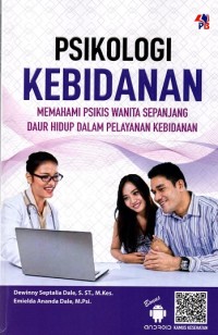 Image of Psikologi Kebidanan: Memahami Psikis Wanita Sepanjang Daur Hidup Dalam Pelayanan Kebidanan
