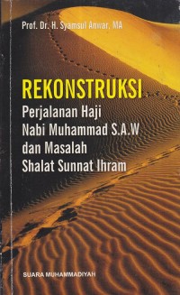 Image of Rekonstruksi Perjalanan Haji Nabi Muhammad S.A.W dan Masalah Shalat Sunnat Ihram