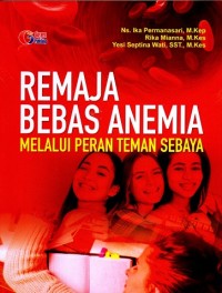 Image of Remaja Bebas Anemia Melalui Peran Teman Sebaya