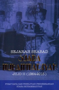 Image of Sejarah Seabad Suara Muhammadiyah jilid II (1964-2015)