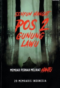 Image of Senyum Hangat Pos 2 Gunung Lawu: Memoar Pernah Melihat Hantu