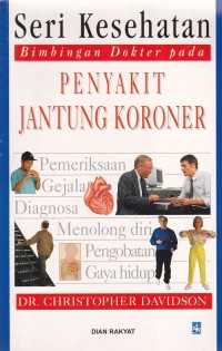 Image of Seri Kesehatan Bimibingan Dokter Pada Penyakit Jantung Koroner Pemeriksaan Gejala Diagnosis Menolong Diri Pengobatan Gaya Hidup