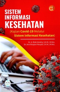 Image of Sistem Informasi Kesehatan (Kajian Covid-19 Melalui Sistem Informasi Kesehatan)
