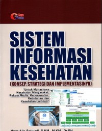 Image of Sistem Informasi Kesehatan Konsep, Strategi, dan Implementasinya