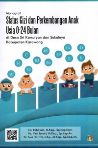 Image of Monograf Status Gizi Dan Perkembangan Anak Usia 0-24 Bulan Di Desa Sri Kamulyan Dan Sukaluyu Kabupaten Karawang