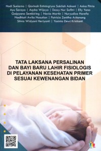 Image of Tata Laksana Persalinan dan Bayi Baru Lahir Fisiologis di Pelayanan Kesehatan Primer Sesuai Kewenangan Bidan