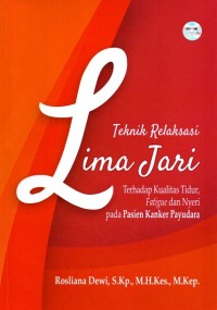 Image of Teknik Relaksasi Lima Jari Terhadap Kualitas Tidur, Fatique dan Nyeri pada Pasien Kanker Payudara