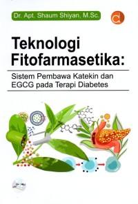 Image of Teknologi Fitofarmasetika: Sistem Pembawa Katekin dan EGCG Pada Terapi Diabetes