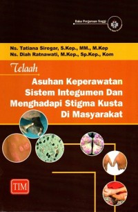 Image of Telaah Asuhan Keperawatan Sistem Integumen dan Menghadapi Stigma Kusta di Masyarakat
