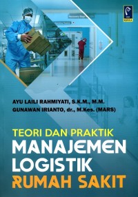 Teori dan Praktik Manajemen Logistik Rumah Sakit