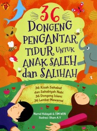 Tiga Puluh Enam Dongeng Pengantar Tidur untuk Anak Saleh dan Salihah