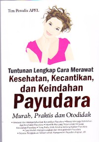 Image of Tuntunan Lengkap Cara Merawat Kesehatan,Kecantikan, dan Keindahan Payudara
