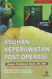 Image of Asuhan Keperawatan Post Operasi Dengan Pendekatan Nanda, NIC, NOC