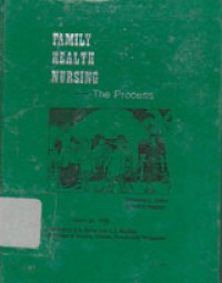 Image of Family Health Nursing The Process (Perawatan Kesehatan Keluarga Suatu Proses)