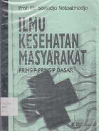 Image of Ilmu Kesehatan Masyarakat Prinsip-Prinsip Dasar