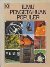Image of Ilmu Pengetahuan Populer Jilid 10 Teknologi Apendiks Indeks