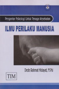 Image of Ilmu Perilaku Manusia Pengantar Psikologi Untuk Tenaga Kesehatan