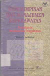 Image of Kepemimpinan Dan Manajemen Keperawatan: Pendekatan Berdasarkan Pengalaman