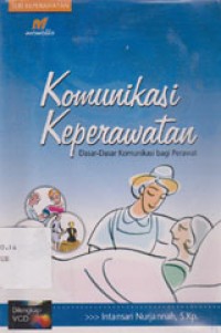 Komunikasi Keperawatan: Dasar-Dasar Komunikasi Bagi Perawat