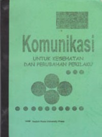 Image of Komunikasi Untuk Kesehatan Dan Perubahan Perilaku