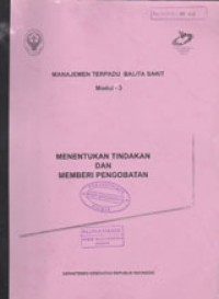 Image of Manajemen Terpadu Balita Sakit Modul - 3: Menentukan Tindakan Dan Memberi Pengobatan