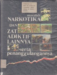 Image of Masalah Narkotika Dan Zat Adiktif Lainnya Serta Penanggulangannya