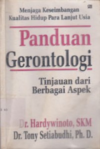 Image of Panduan Gerontologi Tinjauan Dari Berbagai Aspek: Menjaga Keseimbangan Kualitas Hidup Para Lanjut Usia
