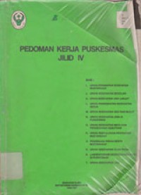 Image of Pedoman Kerja Puskesmas Jilid IV: Bab I, J, K, L, M, N, O, P, Q, R, S, T