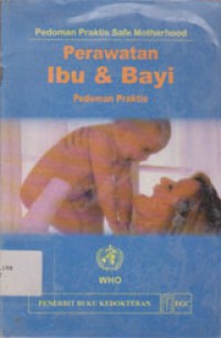 Image of Perawatan Ibu Dan Bayi: Pedoman Praktis