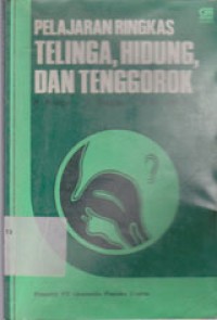 Image of Pelajaran Ringkas Telinga, Hidung, Dan Tenggorok