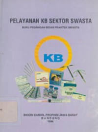 Image of Pelayanan KB Sektor Swasta: Buku Pegangan Bidan Praktek Swasta