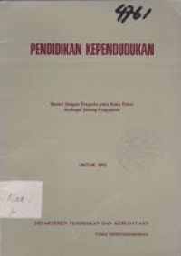 Image of Pendidikan Kependudukan: Materi Sisipan Terpadu Pada Buku Paket Berbagai Bidang Pengajaran Untuk SPG