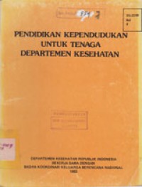 Image of Pendidikan Kependudukan Untuk Tenaga Departemen Kesehatan