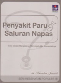 Image of Penyakit Paru Dan Saluran Napas: Cara Mudah Mengetahui, Mencegah, Dan Mengobatinya