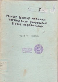 Image of Prinsip-Prinsip Merawat Berdasarkan Pendekatan Proses Keperawatan