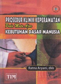 Image of Prosedur Klinik Keperawatan Pada Mata Ajar Kebutuhan Dasar Manusia