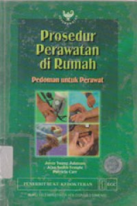 Image of Prosedur Perawatan Di Rumah: Pedoman Untuk Perawat