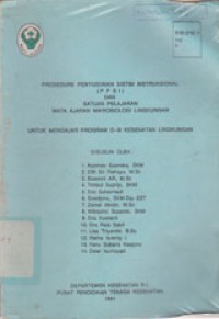 Image of Prosedure Penyusunan Sistim Instruksional (PPSI) Dan Satuan Pelajaran Mata Ajaran Mikrobiologi Lingkungan Untuk Mengajar Program D-III Kesehatan Lingkungan