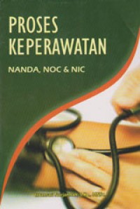 Image of Proses Keperawatan Nanda, Noc Dan Nic