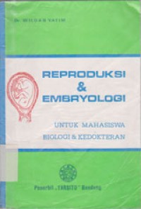 Image of Reproduksi Dan Embryologi: Untuk Mahasiswa Biologi Dan Kedokteran