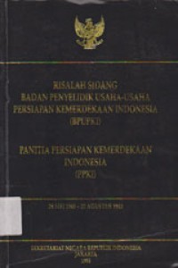 Image of Risalah Sidang Badan Penyelidikan Usaha-Usaha Persiapan Kemerdekaan Indonesia (BPUPKI)-Panitia Persiapan Kemerdekaan Indonesia (PPKI) 28 Mei 1945 - 22 Agustus 1945