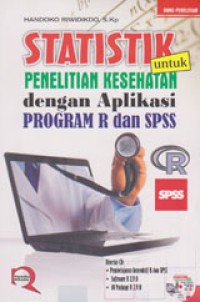 Image of Statistik Untuk Penelitan Kesehatan Dengan Aplikasi Program R Dan SPSS