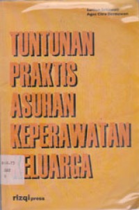 Image of Tuntunan Praktis Asuhan Keperawatan Keluarga