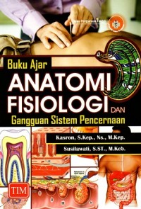Image of Buku Ajar Anatomi Fisiologi dan Gangguan Pencernaan