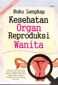 Image of Buku lengkap Kesehatan Organ Reproduksi Wanita