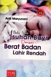 Image of Buku Saku Asuhan Bayi Dengan Berat Badan Lahir Rendah