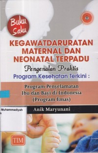 Image of Buku Saku Kegawatdaruratan Maternal Dan Neonatal Terpadu Pengenalan Praktis Program Kesehatan Terkini