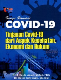 Image of Bunga Rampai Covid-19 Tinjauan Covid-19 dari Aspek Kesehatan,Ekonomi dan Hukum
