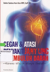 Image of Cegah & Atasi Penyakit Jantung & Pembuluh Darah - Karena Hidup Hanya Sekali -