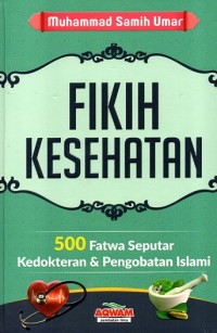Image of Fikih Kesehatan: 500 Fatwa Seputar Kedokteran & Pengobatan Islami